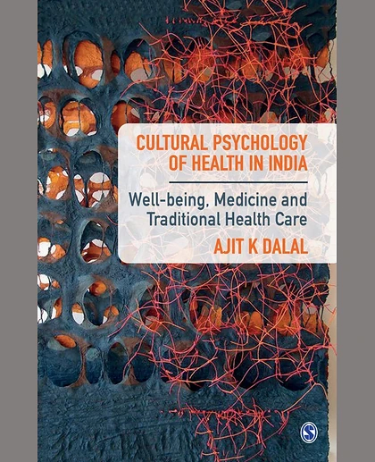 Cultural Psychology of Health in India: Well-Being, Medicine and Traditional Health Care