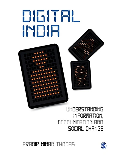 Digital India: Understanding Information, Communication and Social Change