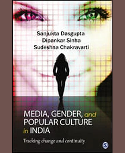 Media, Gender, and Popular Culture in India Tracking Change and Continuity, 1st Edition