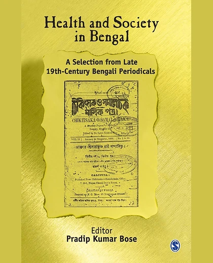 Health AND Society IN Bengal: A Selection from Late 19th Century Bengali.