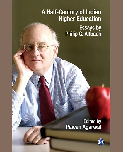 A Half-Century of Indian Higher Education: Essays by Philip G Altbach