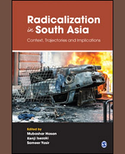 Radicalization in South Asia Context, Trajectories and Implications, 1st Edition
