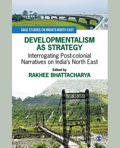 Developmentalism AS Strategy: Interrogating Post Colonial Narratives on.