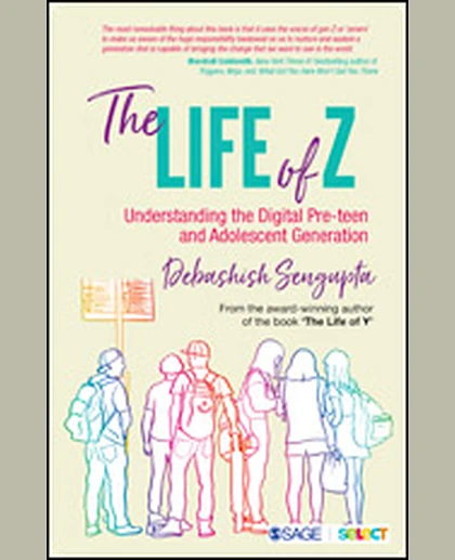 The Life of Z: Understanding the Digital Pre-Teen and Adolescent Generation, 1st Edition