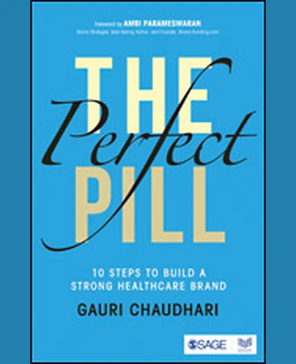 The Perfect Pill: 10 Steps to Build a Strong Health Care Brand, 1st Edition