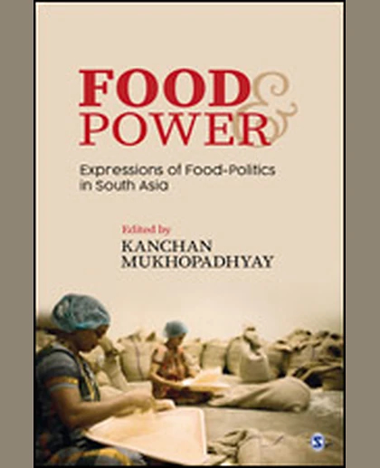 Food and Power: Expressions of Food-Politics in South Asia