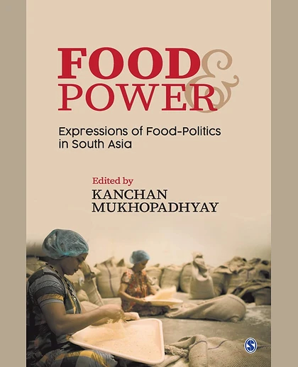 Food and Power: Expressions of Food-politics in South Asia