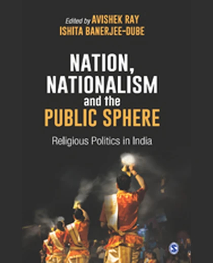 Nation, Nationalism, and the Public Sphere: Religious Politics in India