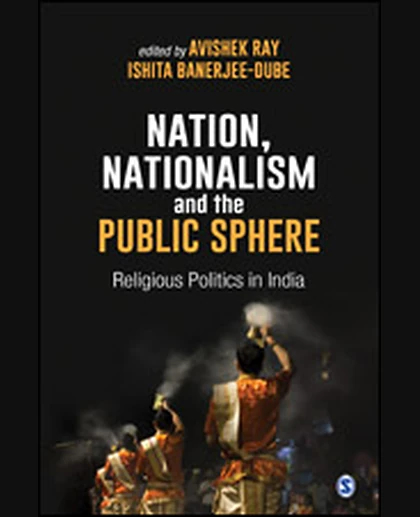 Nation, Nationalism, and the Public Sphere: Religious Politics in India