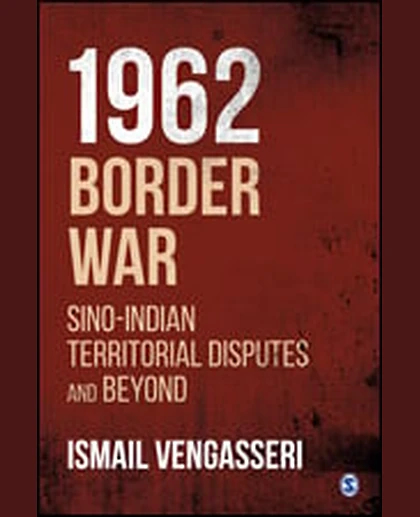 1962 Border War: Sino-Indian Territorial Disputes and Beyond