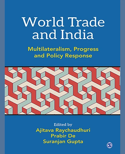 World Trade and India: Multilateralism, Progress and Policy Response, 1st Edition
