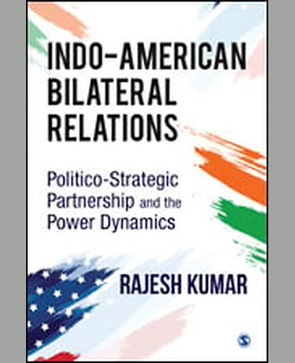 Indo-American Bilateral Relations: Politico-strategic Partnership and the Power Dynamics