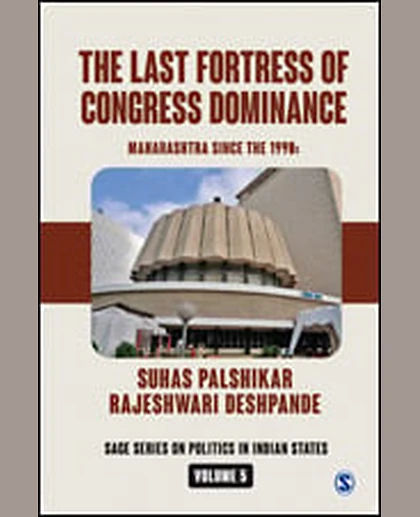 The Last Fortress of Congress Dominance: Maharashtra Since the 1990s