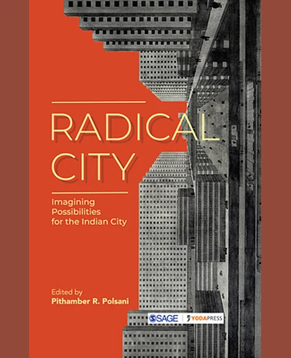 Radical City: Imagining Possibilities for the Indian City