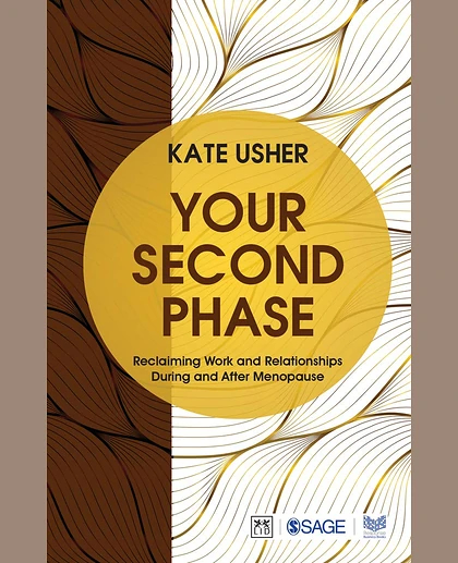 YOUR Second PHASE: Reclaiming Work and Relationships During and After Menopause.