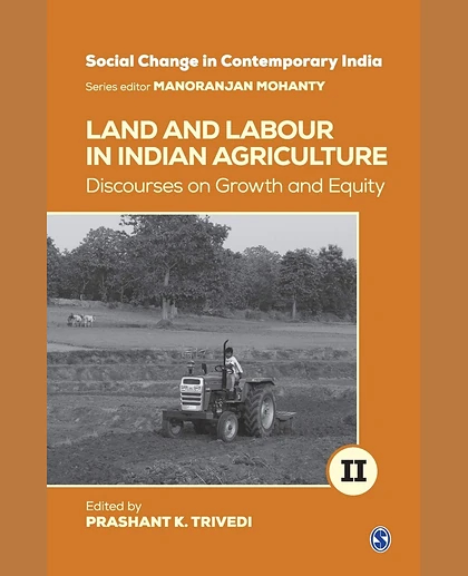 Land and Labour in Indian Agriculture: Discourses on Growth and Equity, 1st Edition