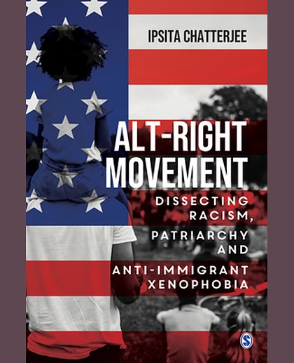 Alt-Right Movement: Dissecting Racism, Patriarchy and Anti-Immigrant Xenophobia, 1st Edition