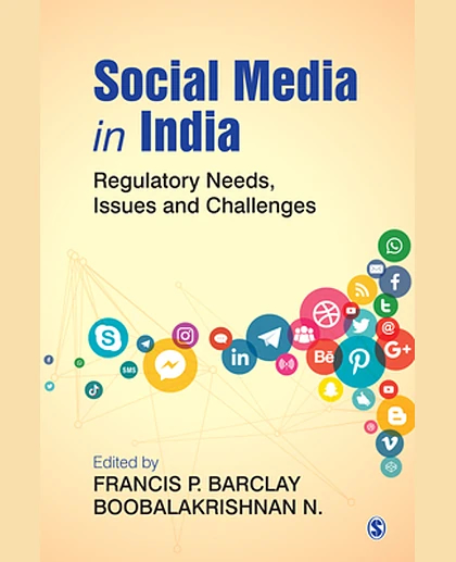 Social Media in India: Regulatory Needs, Issues and Challenges, 1st Edition