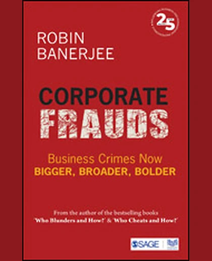 Corporate Frauds: Business Crimes Now Bigger, Broader, Bolder, 1st Edition