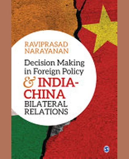 Decision-making in Foreign Policy and India-China Bilateral Relations