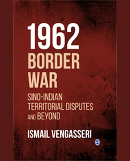 1962 Border War: Sino-Indian Territorial Disputes and Beyond