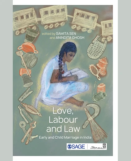 Love, Labour and Law: Early and Child Marriage in India