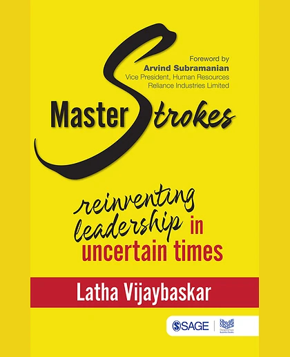Master Strokes: Re-inventing Leadership in Uncertain Times