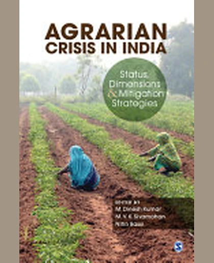 Agrarian Crisis in India: Status, Dimensions and Mitigation Strategies