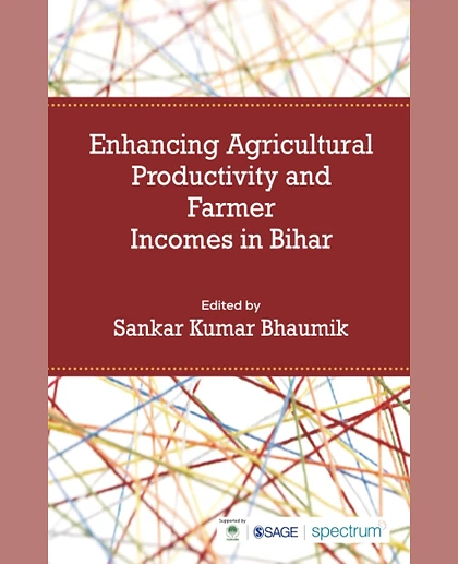Enhancing Agricultural Productivity and Farmer In- Comes in Bihar
