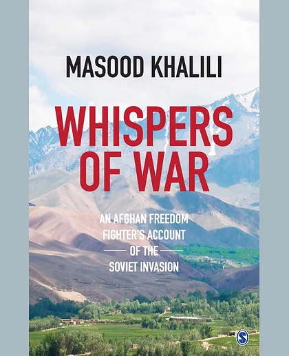 Whispers of War: An Afghan Freedom Fighter's Account of the Soviet Invasion