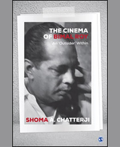 The Cinema of Bimal Roy: An 'Outsider' Within