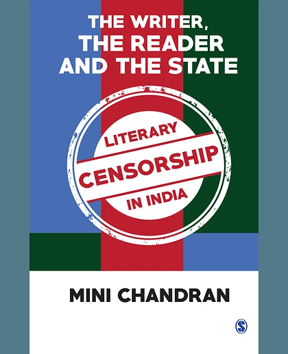 The Writer, the Reader and the State: Literary Censorship in India
