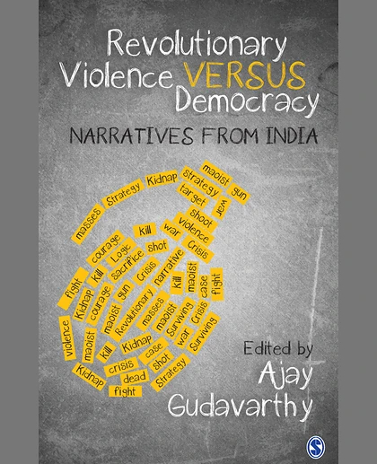 Revolutionary Violence Versus Democracy: Narratives from India, 1st Edition