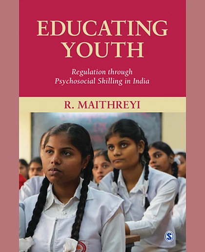 Educating Youth: Regulation Through Psychosocial Skilling in India