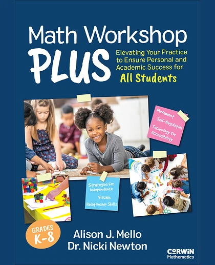 Math Workshop Plus, Grades K-8: Elevating Your Practice to Ensure Personal and Academic Success for All Students, 1st Edition