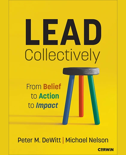 Lead Collectively: From Belief to Action to Impact, 1st Edition