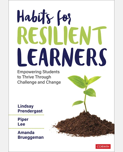 Habits for Resilient Learners: Empowering Students to Thrive Through Challenge and Change, 1st Edition