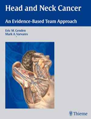 Head and Neck Cancer: An Evidence-Based Team Approach 1st