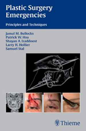 Plastic Surgery Emergencies: Principles and Techniques 1st