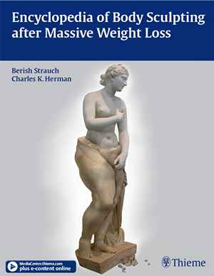 Encyclopedia of Body Sculpting after Massive Weight Loss  1st