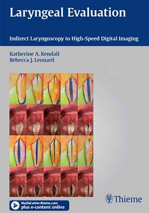 Laryngeal Evaluation: Indirect Laryngoscopy to High-Speed Digital Imaging  1st