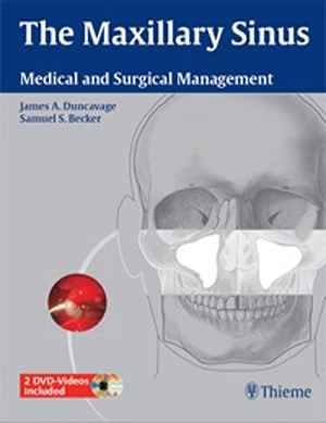 The Maxillary Sinus: Medical and Surgical Management  1st