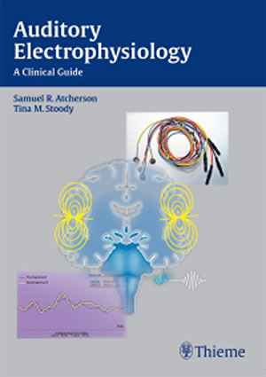 Auditory Electrophysiology: A Clinical Guide  1st