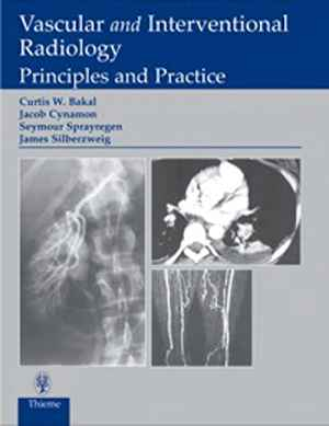 Vascular and Interventional Radiology: Principles and Practice  1st