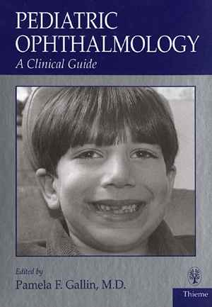 Pediatric Ophthalmology: A Clinical Guide  1st