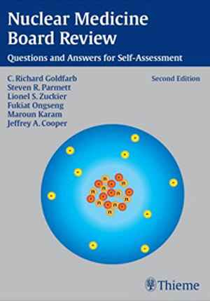 Nuclear Medicine Board Review: Questions and Answers for Self-Assessment  2nd