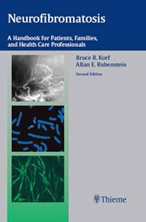 Neurofibromatosis: A Handbook for Patients, Families and Health Care Professionals  2nd