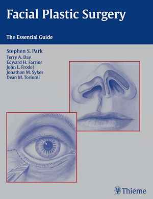 Facial Plastic Surgery: The Essential Guide  1st