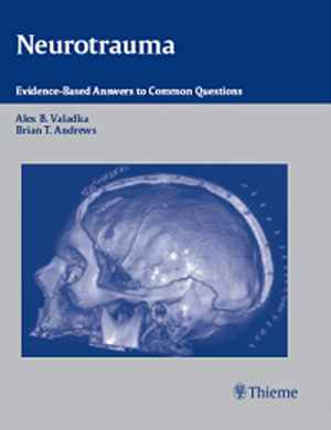Neurotrauma: Evidence-Based Answers to Common Questions  1st