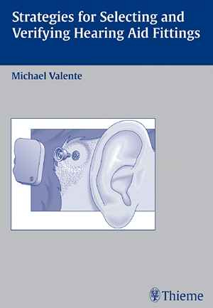 Strategies for Selecting and Verifying Hearing Aid Fittings